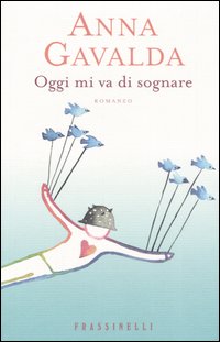 Anna Gavalda, Oggi mi va di sognare | Noi Mamme