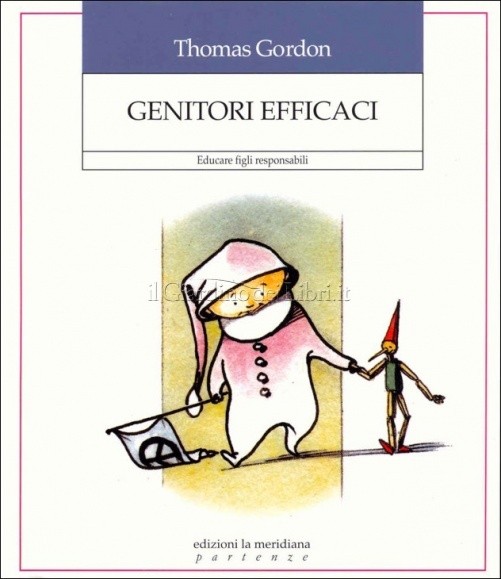 Genitori efficaci - educare figli responsabili di Thomas Gordon | Noi Mamme