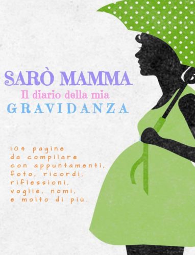 Sarò Mamma - Il diario della mia gravidanza