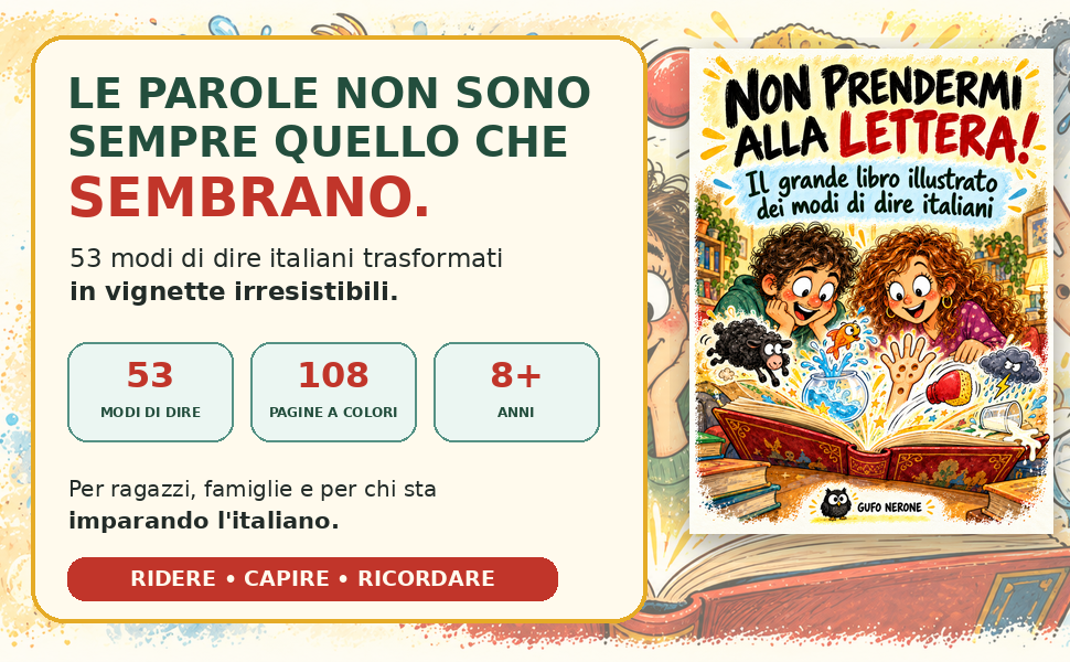 Presentazione del libro illustrato Non prendermi alla lettera! di Gufo Nerone, con copertina e 53 modi di dire italiani.